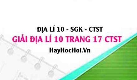 Giải Địa lí 10 trang 17 Chân trời sáng tạo SGK
